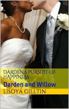 Darden's Pursuit of Happiness: Darden and Willow Read online