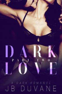 Dark Love: Part Two Read online