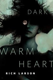 Dark Warm Heart Read online