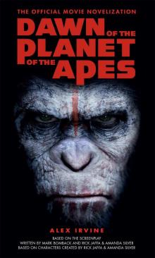 Dawn of the Planet of the Apes: The Official Movie Novelization Read online