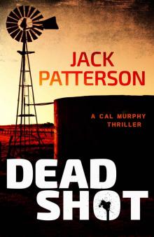 Dead Shot (A Cal Murphy Thriller Book 1) Read online