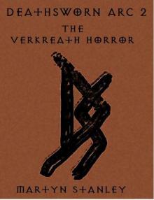 Deathsworn Arc: 02 - The Verkreath Horror Read online