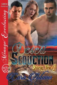 Desert Seduction [Seducing Them 2] (Siren Publishing Ménage Everlasting) Read online