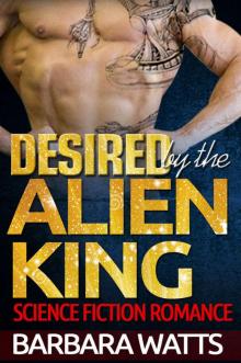 Desired by the Alien King