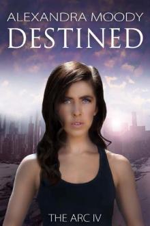 Destined (The ARC Book 4) Read online