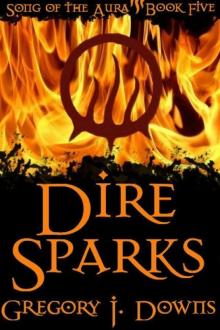 Dire Sparks (Song of the Aura, Book Five) Read online