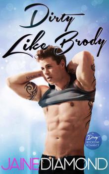 Dirty Like Brody: A Dirty Rockstar Romance (Dirty, Book 2)