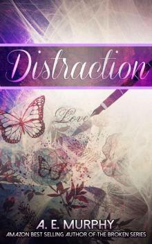 Distraction: The Distraction Trilogy #1 Read online