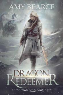 Dragon Redeemer (World of Aluvia Book 3) Read online