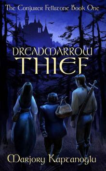 Dreadmarrow Thief (The Conjurer Fellstone Book 1) Read online