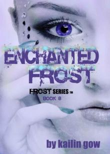 Enchanted Frost (Frost Series #8) (A YA Romantic Fantasy Adventure) Read online