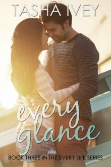 Every Glance (Every Life #3) Read online