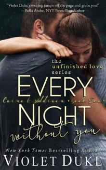 Every Night Without You: Caine & Addison, Book Two of Two (Unfinished Love series, 2) Read online