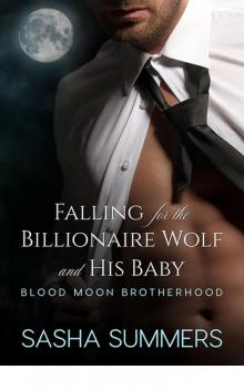 Falling for the Billionaire Wolf and His Baby (Blood Moon Brotherhood) Read online