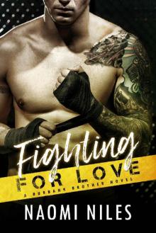 Fighting For Love - A Standalone Novel (A Bad Boy Sports Romance Love Story) (Burbank Brothers, Book #5) Read online