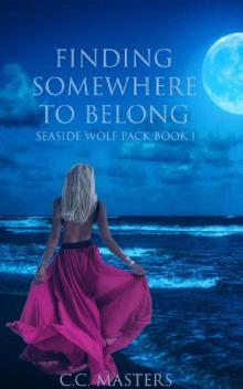 Finding Somewhere to Belong: Seaside Wolf Pack Book 1 Read online