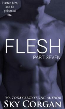 Flesh: Part Seven (The Flesh Series Book 7) Read online