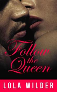 Follow the Queen: A Menage, Sexy and Short Romance) Read online