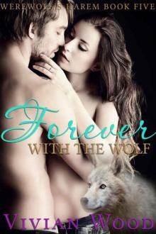 Forever With The Wolf: An Erotic Shapeshifter Romance (Werewolf's Harem Series Book 5) Read online