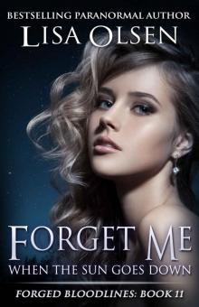 Forget Me When the Sun Goes Down (Forged Bloodlines Book 11) Read online
