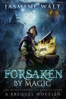 Forsaken by Magic: A prequel novella (The Baine Chronicles: Fenris's Story Book 0) Read online