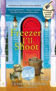 Freezer I'll Shoot (A Vintage Kitchen Mystery) Read online