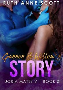 Gannon & Willow's Story (Uoria Mates V Book 2) Read online