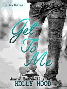 Get To Me (8th Sin Book 1) Read online