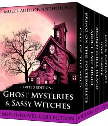 Ghost Mysteries & Sassy Witches (Cozy Mystery Multi-Novel Anthology)