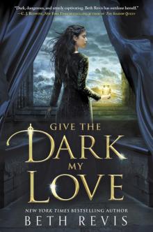 Give the Dark My Love Read online