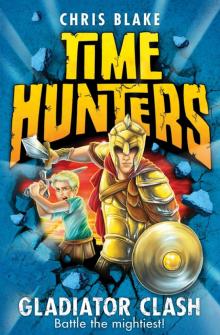 Gladiator Clash (Time Hunters, Book 1) Read online