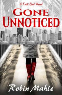 Gone Unnoticed: A Kate Reid Novel (The Kate Reid Series Book 3) Read online