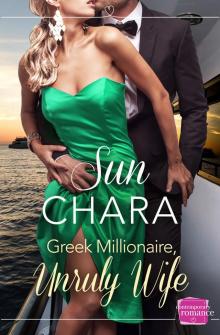 Greek Millionaire, Unruly Wife Read online