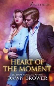 Heart of the Moment (Heart's Intent Book 3)