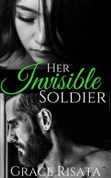 Her Invisible Soldier: A Military Romance with a Twist Read online