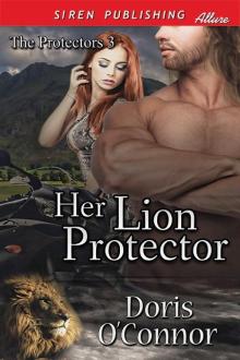 Her Lion Protector [The Protectors 3] (Siren Publishing Allure) Read online