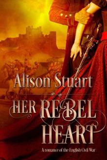 Her Rebel Heart: A romance of the English Civil War