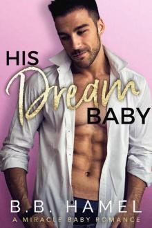 His Dream Baby: A Miracle Baby Romance Read online