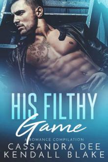 His Filthy Game: A Romance Compilation Read online