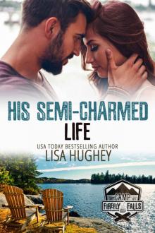 His Semi-Charmed Life: Camp Firefly Falls Book 11 Read online