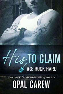 His to Claim #3: Rock Hard Read online