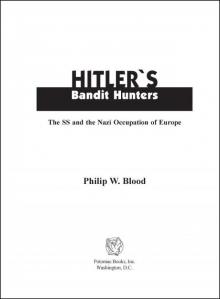 Hitler's Bandit Hunters: The SS and the Nazi Occupation of Europe