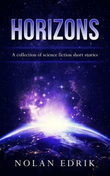 Horizons: A collection of science fiction short stories Read online