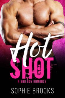 Hot Shot: A Bad Boy Romance Read online