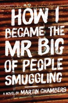 How I Became the Mr. Big of People Smuggling Read online