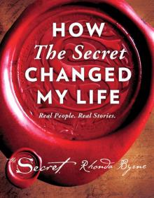 How the Secret Changed My Life Read online