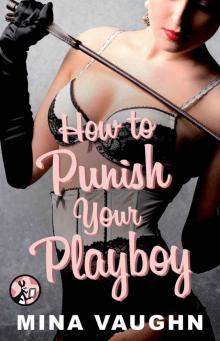 How to Punish Your Playboy (DommeNation #3) Read online