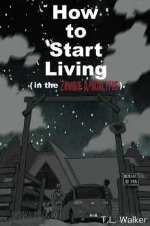 How to Start Living (in the Zombie Apocalypse) Read online