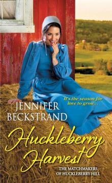 Huckleberry Harvest (The Matchmakers of Huckleberry Hill Book 5) Read online