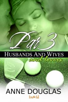 Husbands & Wives (& lovers): Par 3 Read online